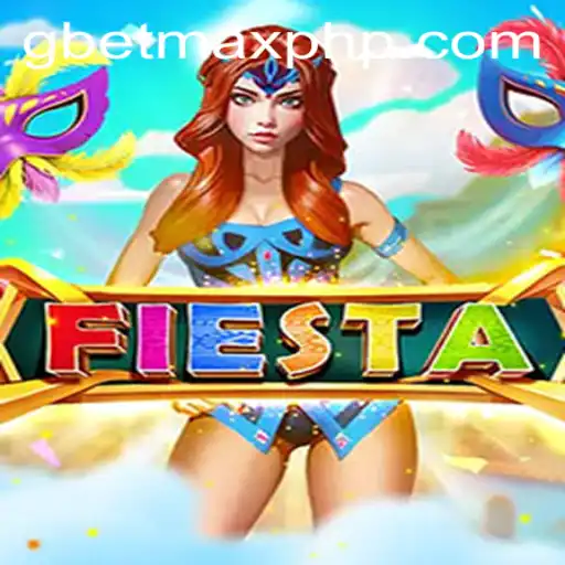 Fiesta: Embark on an Adventure with GBETMAX