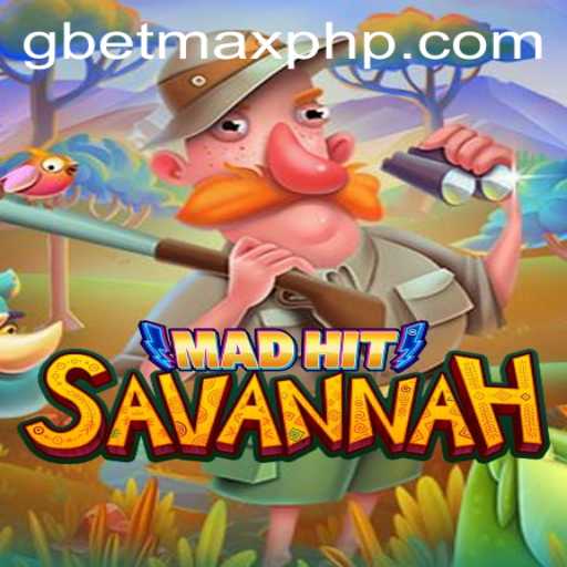 MadHitSavannah: An Exciting New Gaming Adventure with GBETMAX